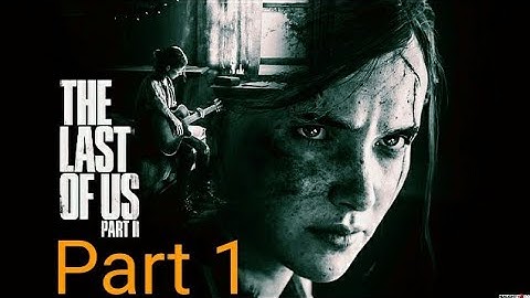 THE LAST OF US II GAMEPLAY PART 1 // GROUNDED DIFFICULTY - NO COMMENTARY
