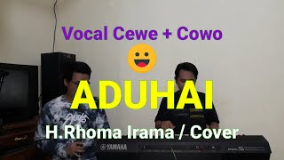 ADUHAI - H.RHOMA IRAMA // COVER