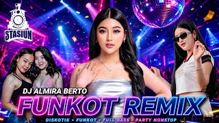 Download lagu MAXTAPE FUNKOT || DJ FUNKOT TERBARU ALMIRA BERTO
