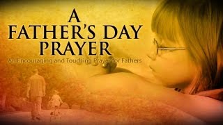 FATHERS DAY VIDEO | A Father's Day Prayer