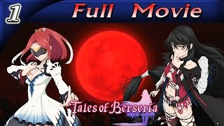 Tales of Berseria - Full Movie All Cutscenes [Japanese Voice][English Sub][HD][Part 1]