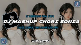 DJ CAMPURAN VIRAL TIKTOK || DJ MASHUP CHORI SONIA X WENABES LOST CONTROL KALIAN CARI CARI !!