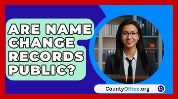 Are Name Change Records Public? - CountyOffice.org