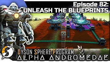 DYSON SPHERE PROGRAM — Alpha Andromedae 82 | Jan 2023 Update Gameplay - UNLEASH THE BLUEPRINTS