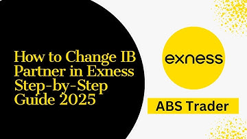How to Change IB Partner in Exness | Step-by-Step Guide 2025 #forex #ABSTrader #forextrader