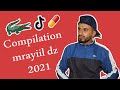 Compilation mrayil  dz 2021 