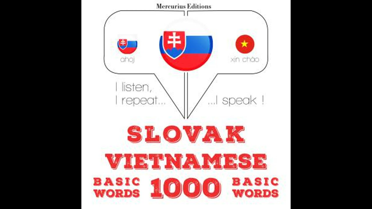 Slovenský - Vietnamese: 1000 základných slov: I listen, I repeat, I speak : language learning course