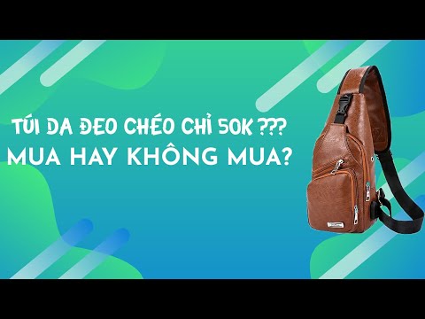 Túi đeo chéo nam chỉ #50k - ĐỪNG MUA nếu chưa xem video này | bán túi đeo chéo nam tphcm