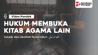 Bagaimana Hukum Membuka Injil Atau Taurat? - Ustadz Abu Abdillah Nurul Islam