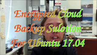 Encrypted Cloud Backup Sulotion For Ubuntu 17.04
