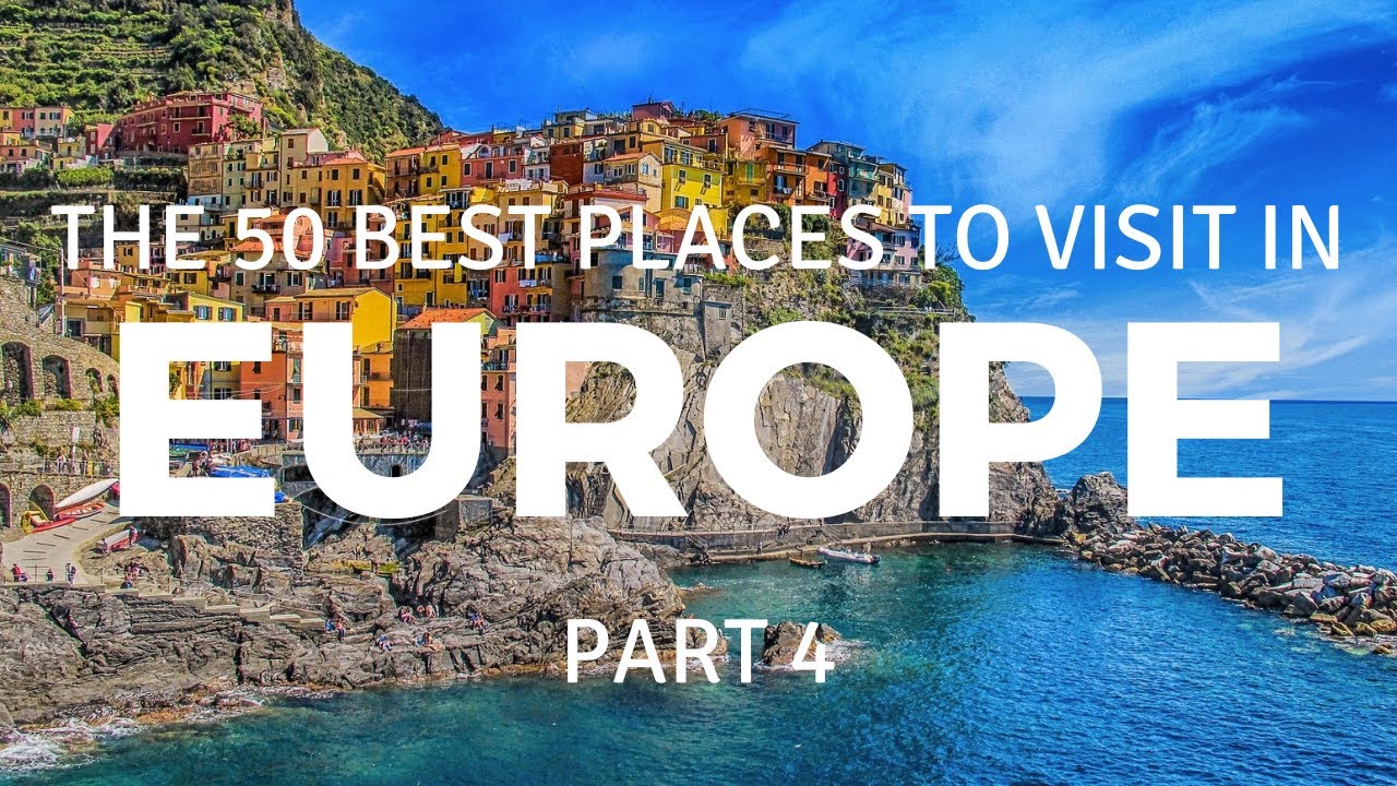 The 50 best places to visit in Europe - Part 4 - YouTube