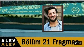 Alev Alev 21.Bölüm Fragmanı