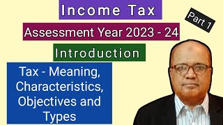 Income Tax I Assessment Year 2023-24 I Meaning of Tax I Characteristics and Objectives I Hasham Ali