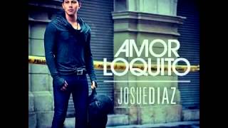Video thumbnail of "Josue Diaz - Amor Loquito(letra)"