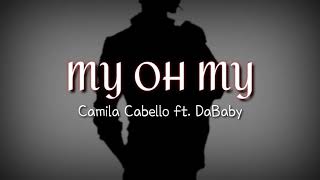 Camila Cabello - My Oh My ft. DaBaby [Male version] [w/Lyrics]