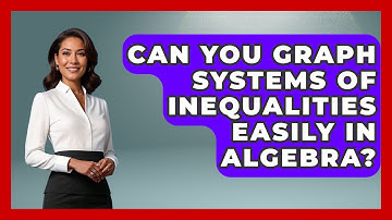 Can You Graph Systems Of Inequalities Easily In Algebra? - Your Algebra Coach