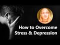 How to Overcome Stress and Depression - Pravrajika Divyanandaprana