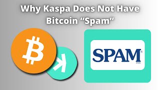 Why Kaspa Does Not Have Bitcoin Spam @KaspaSilver