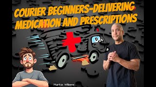 Courier Beginners-Delivering Medication And Prescriptions