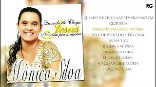 Mônica Silva | Quando Ele Chega Não Tem pra Ninguém (CD Completo) | 2006