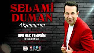 Selami  Duman  / Ben Hak Etmedim Resimi