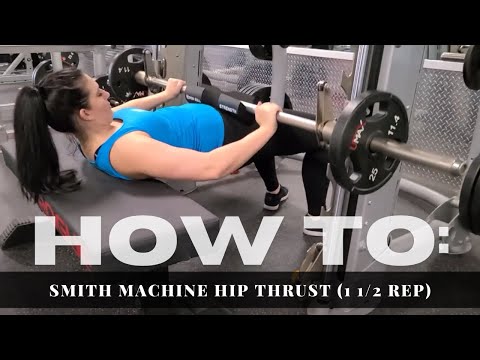 Smith Machine Hip Thrust (1 1/2 Rep)