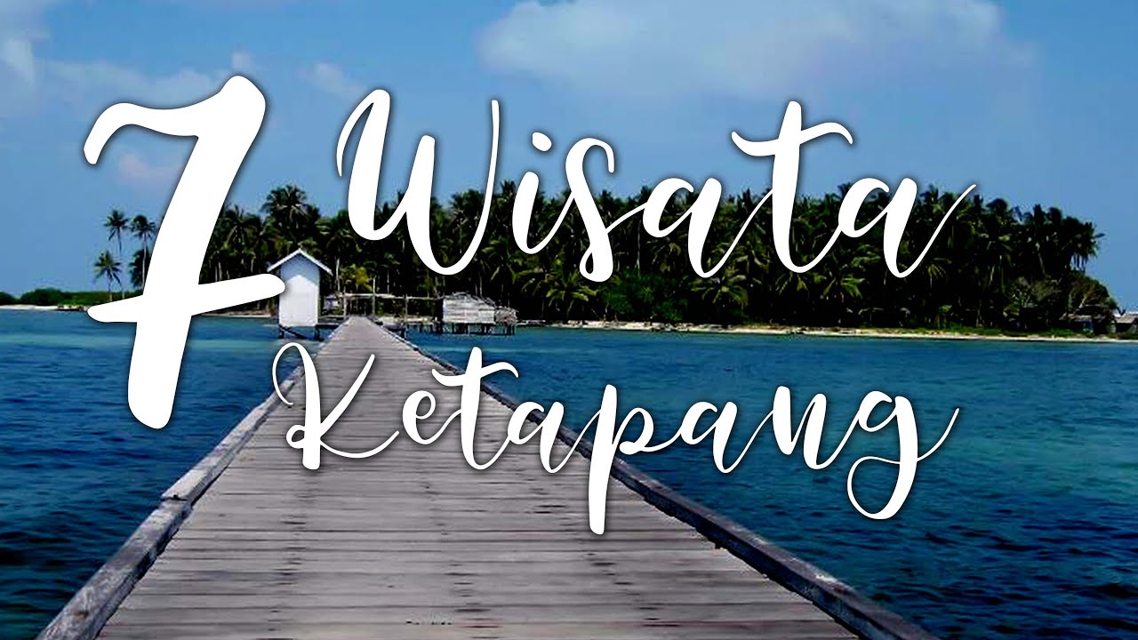 7 Wisata Ketapang Paling Keren dan Seru | Radius Kalbar