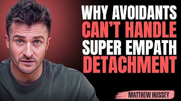 Waarom vermijdende mensen niet met de onthechting van super-empathen om kunnen gaan || matthew hu...