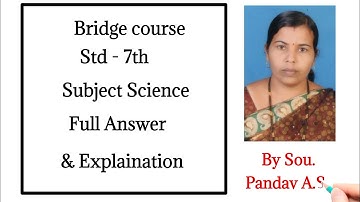 Bridge Course | Std - 7 | Subject - Science | Test No. 3 | Answer and Explanation | Solution