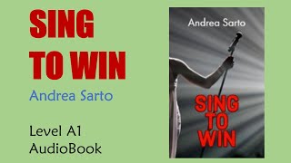 Sing To Win - Andrea Sarto - English Audiobook Level A1 (Slow Audio)