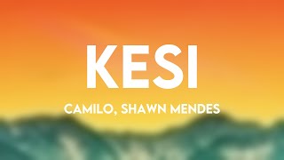 KESI - Camilo, Shawn Mendes (Lyrics) 🎶