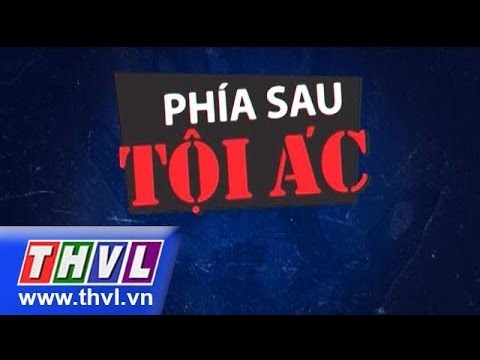 THVL | Phía sau tội ác - Phần 2 tập 1