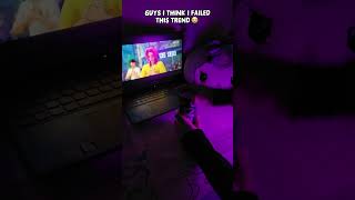 I THINK I FAILED THIS TREND💔