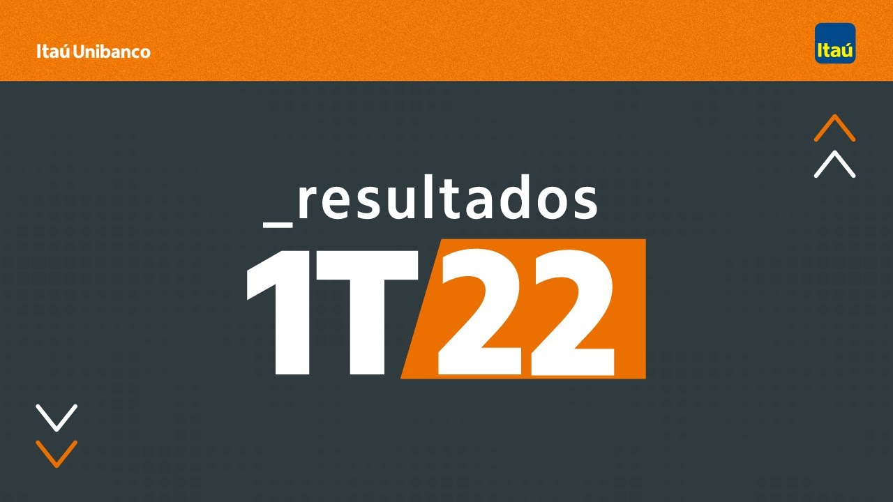 ITUB4 – Resultados 1T22 – Itaú Unibanco (PT-BR)