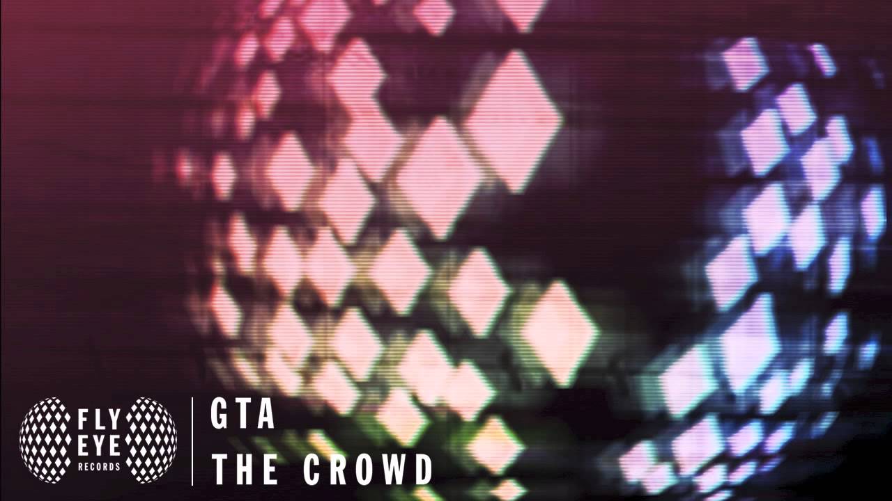 FLYEYE120: GTA | The Crowd