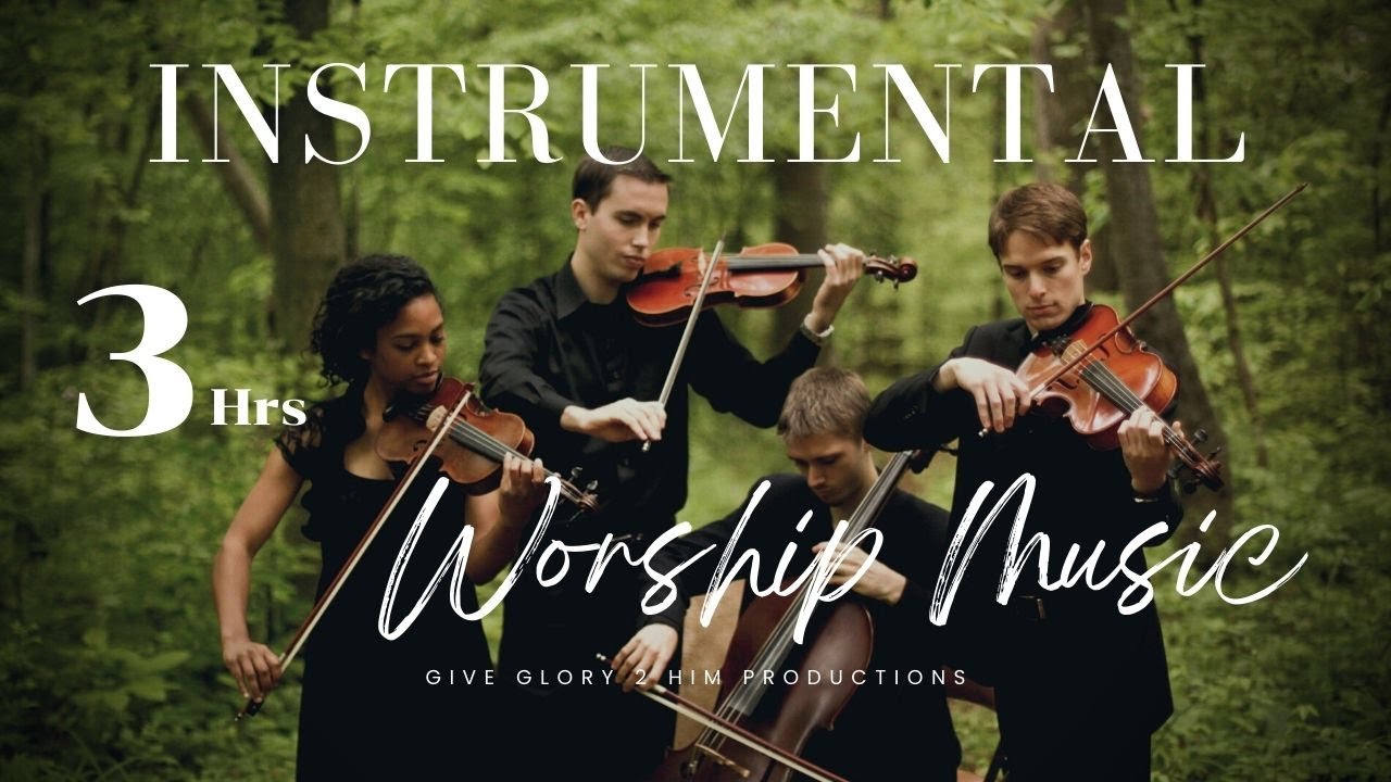3 Hours of Inspirational Instrumental Music  Soul Refreshing Worship Strings  GiveGlory2Him