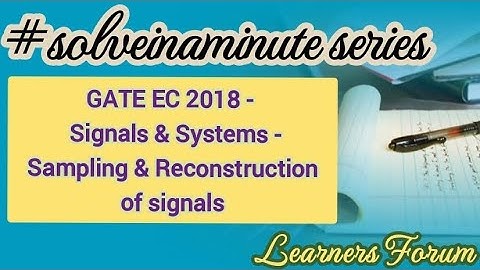 GATE Question (Solved) | Signals & Systems | Sampling & Reconstruction of signals | #solveinaminute