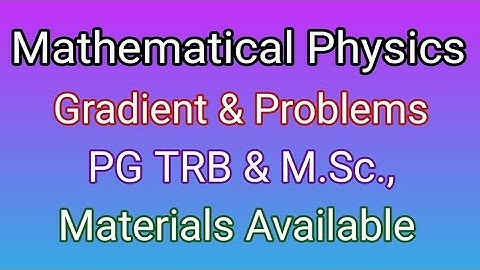 Gradient I Mathematical physics I Problems I PG TRB I Physics I All Unit Materials Available I Tamil