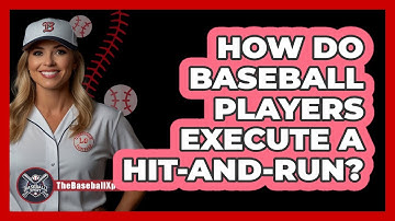 How Do Baseball Players Execute A Hit-and-run? - The Baseball Xpert