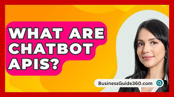 What Are Chatbot APIs? - BusinessGuide360.com