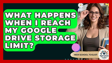 What Happens When I Reach My Google Drive Storage Limit? - High School Toolkit