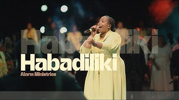 HABADILIKI - Alarm Ministries (Official Live Video)