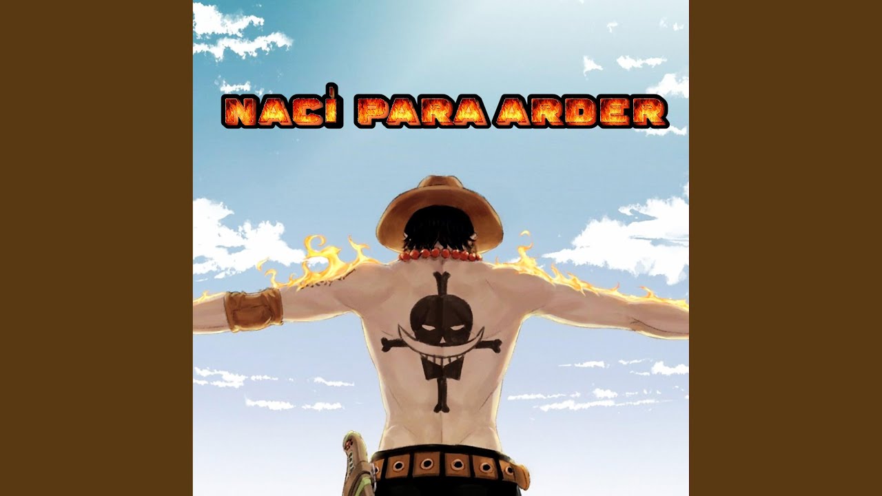 ACE: NACÍ PARA ARDER