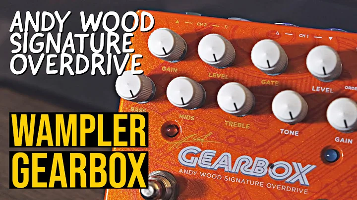 WAMPLER GEARBOX DEMO | Andy Wood Signature Overdri...