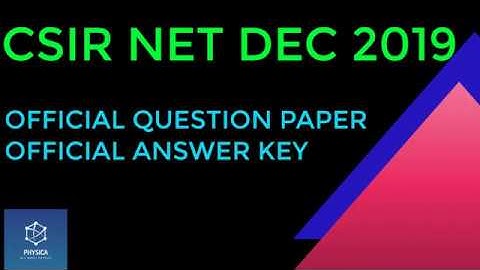 OFFICIAL CSIR NET DEC 2019 Question Paper | Final Answer Key| Link-Description