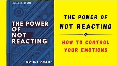The Power of Not Reacting: How to Control Your Emotions (Audiobook)
