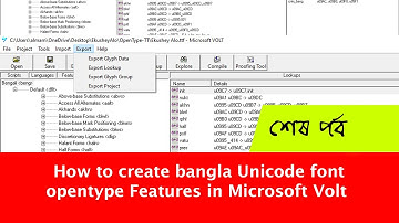 How to create Bangla Unicode font OpenType Features in Microsoft Volt [End]