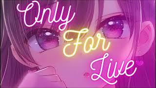 Nightcore - Only for Live [] Rubi [] REMIX []