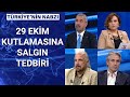 29 Ekim kısıtlaması neden tartışıldı? | Türkiye'nin Nabzı - 28 Ekim 2020