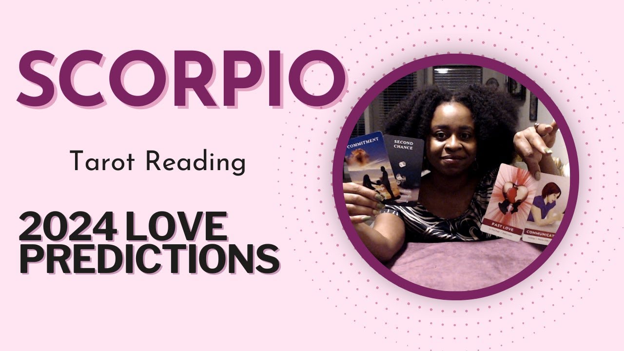 Scorpio 2024 Love Predictions Scorpio Tarot Reading YouTube